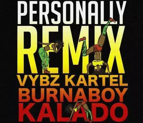 Vybz Karte - Personally [Remix] Ft. Kaladol & Burna Boy